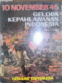 10 November'45 Gelora Kepahlawanan Indonesia