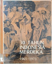 30 Tahun Indonesia Merdeka 1965-1973