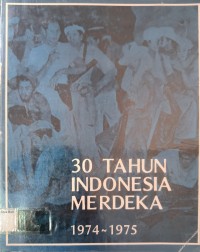 30 Tahun Indonesia Merdeka 1974-1975