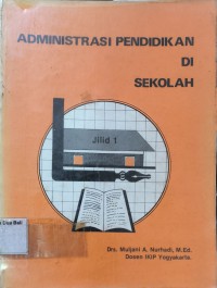 Administrasi Pendidikan di Sekolah Jilid 1