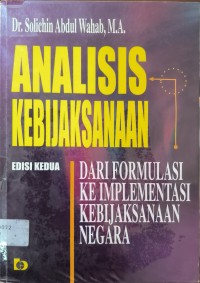 Analisis Kebijaksanaan Dari Formulasi Ke Implementasi Kebijaksanaan Negara