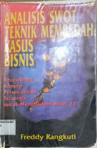 Analisis Swot Teknik Membedah Kasus Bisnis