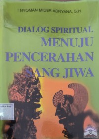 Dialog Spiritual Menuju Pencerahan Sang Jiwa