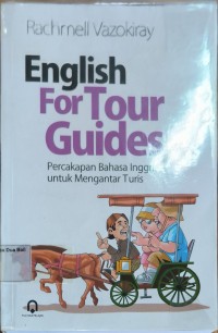 English For Tour Guides: Percakapan bahasa Inggris Untuk Mengantar Turis