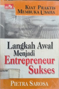 Kiat Praktis Membuka Usaha : Langkah Awal Menjadi Entrepreneur Sukses