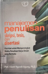 Manajemen Penulisan Skripsi Tesis Dan Disertasi