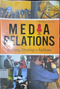 Media Relations Konsep Strategi & Aplikasi