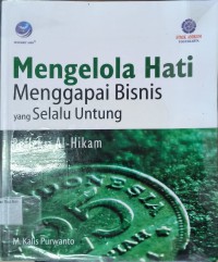 Mengelola Hati Menggapai Bisnis Yang Selalu Untung