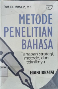 Metode Penelitian Bahasa, Tahapan Strategi, Metode dan Tekniknya