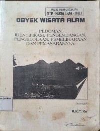 Obyek Wisata Alam: Pedoman Identifikasi Pengembangan Pengelolaan Pemeliharaan Dan Pemasarannya