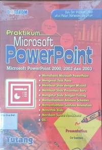 Praktikum Microsoft PowerPoint : Microsoft PowerPoint 200, 2002 Dan 2003