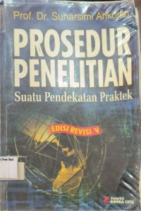 Prosedur Penelitian SUatu Pendekatan Praktek