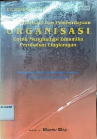 Restrukturisasi Dan Pemberdayaan Organisasi Untuk Menghadapi Dinamika Perubahan Lingkungan