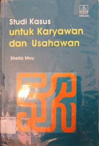 Studi Kasus untuk Karyawan dan Usahawan