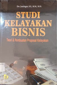 Studi Kelayakan Bisnis Teori & Pembuatan Proposal Kelayakan