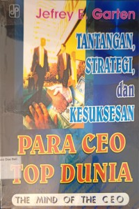 Tantangan, Strategi, dan Kesuksesan Para CEO Top Dunia