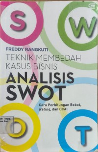 Teknik Membedah Kasus Bisnis Analisis SWOT