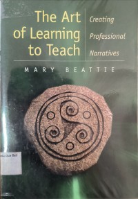 The Art of Learning To Teach: Creating Professional Narratives