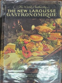 The New Larousse Gastronomique