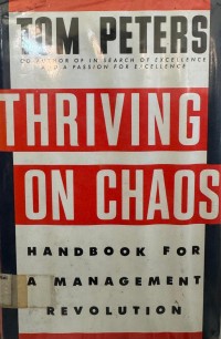 Thriving On Chaos : Handbook For A Management Revolution