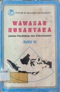 Wawasan Nusantara (dalam pendidikan dan kebudayaan) Buku III