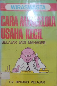 Wiraswasta Cara Mengelola Usaha kecil
Belajar Jadi Manager