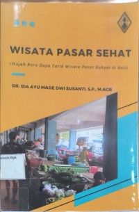 Wisata Pasar Sehat (Wajah Baru Daya Tarik Wisata Pasar Rakyat di Bali