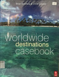 Worldwide Destinations Casebook The Geography Of Travel And Tourism